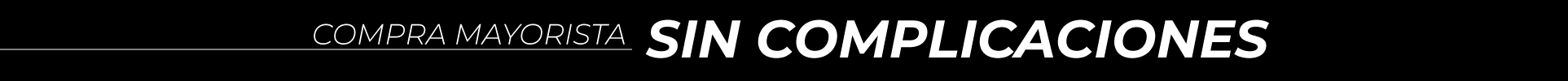 Compra mayorista sin complicaciones